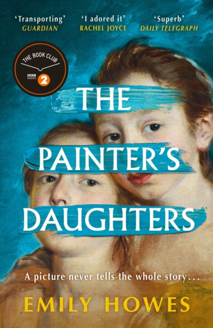 The Painter's Daughters : The award-winning debut novel selected for BBC Radio 2 Book Club by Emily Howes 9781399610803