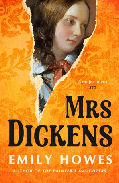 Mrs. Dickens : From the award-winning author of The Painter's Daughters by Emily Howes 9781399610834