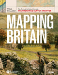 Mapping Britain : The Story of an Island through the Ordnance Survey Archives by Will Millard 9781399625845