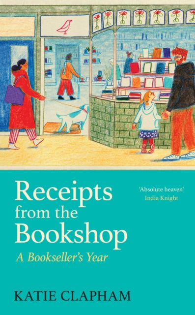 Receipts From the Bookshop : A Bookseller's Year by Katie Clapham 9781399629508