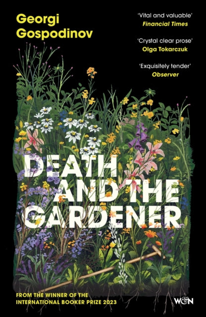 Death and the Gardener : From the International Booker Prize-winning author of Time Shelter by Georgi Gospodinov 9781399631044