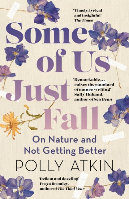 Some of Us Just Fall : On Nature and Not Getting Better by Polly Atkin 9781399718011