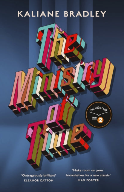 The Ministry of Time : The romantic, sci-fi, comedic, literary, genre-defying bestseller by Kaliane Bradley 9781399726344