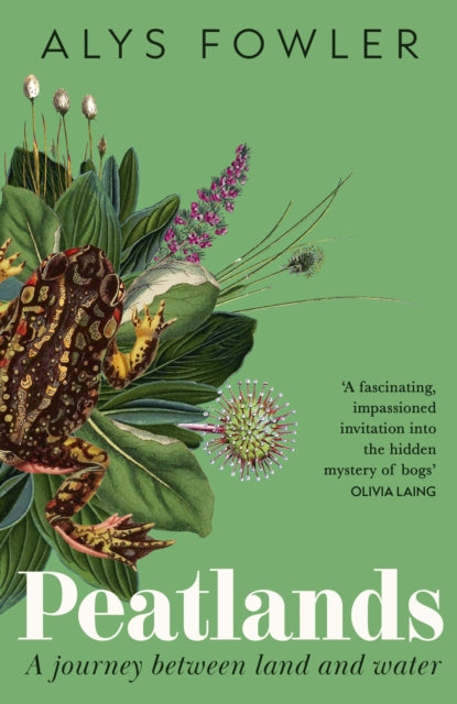 Peatlands : A Journey Between Land and Water by Alys Fowler 9781399727563