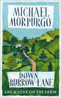Down Burrow Lane : The heartwarming true story of love, loss and a Devon farm that changed thousands of lives by Michael Morpurgo 9781399760089