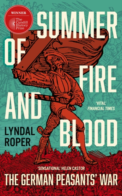Summer of Fire and Blood : The German Peasants' War by Lyndal Roper 9781399818056
