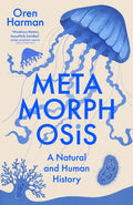 Metamorphosis : A Natural and Human History by Oren Harman 9781399826556