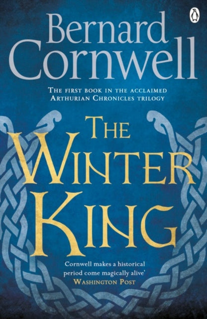 The Winter King : A Novel of Arthur by Bernard Cornwell 9781405928328
