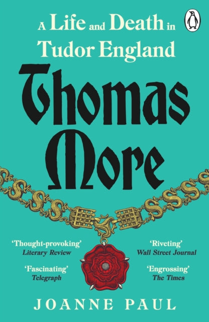 Thomas More : A Life and Death in Tudor England by Dr Joanne Paul 9781405953627