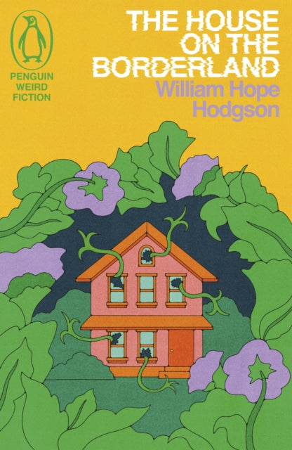 The House on the Borderland by William Hope Hodgson 9781405972949