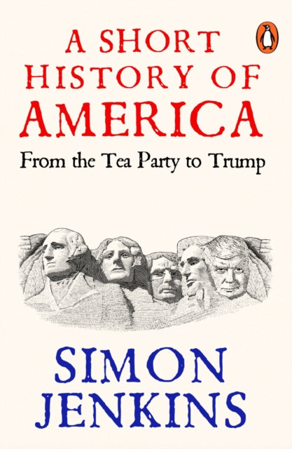 A Short History of America : From Tea Party to Trump by Simon Jenkins 9781405976688