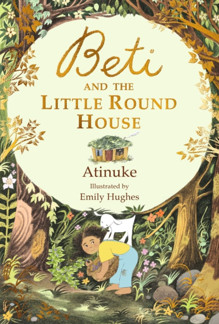 Beti and the Little Round House : "These richly absorbing 6+ stories are illustrated with great charm." Guardian by Atinuke 9781406382433