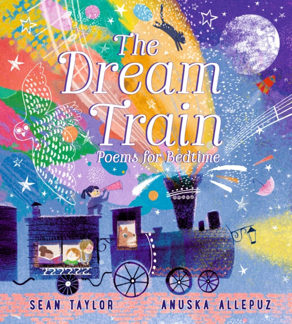 The Dream Train: Poems for Bedtime by Sean Taylor 9781406387902