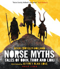 Norse Myths: Tales of Odin, Thor and Loki : The epic illustrated story of Norse gods and goddesses, Viking warriors, tricksters and giants by Kevin Crossley-Holland 9781406390506