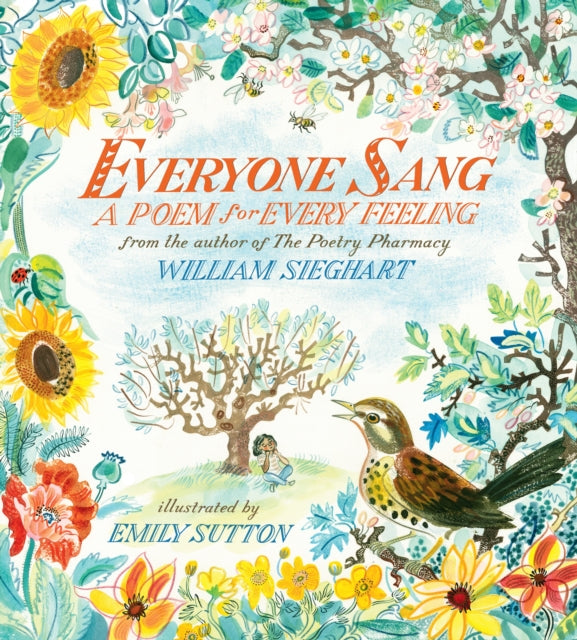 Everyone Sang: A Poem for Every Feeling by William Sieghart 9781406393613