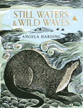 Still Waters & Wild Waves : from beloved illustrator and printmaker Angela Harding by Angela Harding 9781408726815