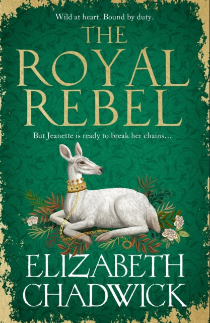 The Royal Rebel : from the much-loved author of historical fiction comes a brand new tale of royalty, rivalry and resilience for 2024 by Elizabeth Chadwick 9781408729809