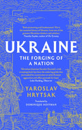 UKRAINE The Forging of a Nation by Yaroslav Hrytsak 9781408730829