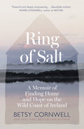 Ring of Salt: Finding home and hope on the Wild Coast of Ireland by Betsy Cornwell 9781408748978