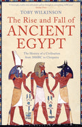 The Rise and Fall of Ancient Egypt by Toby Wilkinson 9781408810026