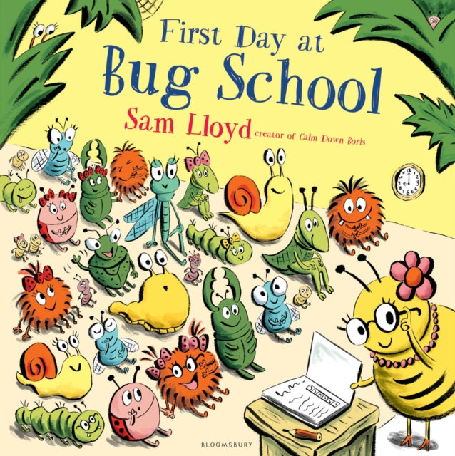 First Day at Bug School by Sam Lloyd 9781408868805
