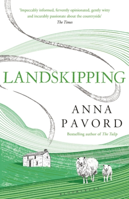 Landskipping : Painters, Ploughmen and Places by Anna Pavord 9781408868935