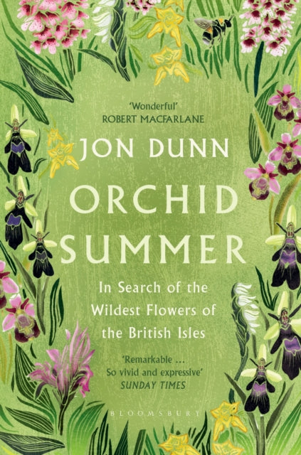 Orchid Summer : In Search of the Wildest Flowers of the British Isles by Jon Dunn 9781408880944