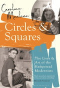 Circles and Squares : The Lives and Art of the Hampstead Modernists by Caroline Maclean 9781408889688