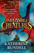 Impossible Creatures : 'There was Tolkien, there is Pullman and now there is Katherine Rundell' – Michael Morpurgo by Katherine Rundell 9781408897430