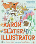 Aaron Slater, Illustrator by Andrea Beaty 9781419753961