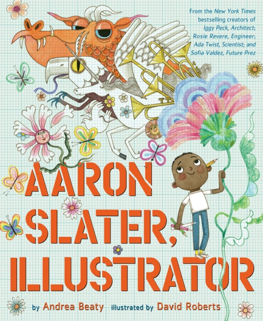 Aaron Slater, Illustrator by Andrea Beaty 9781419753961