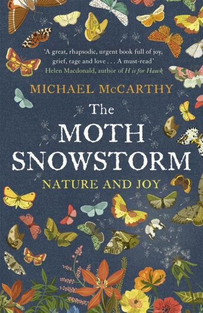 The Moth Snowstorm : Nature and Joy by Michael McCarthy 9781444792799