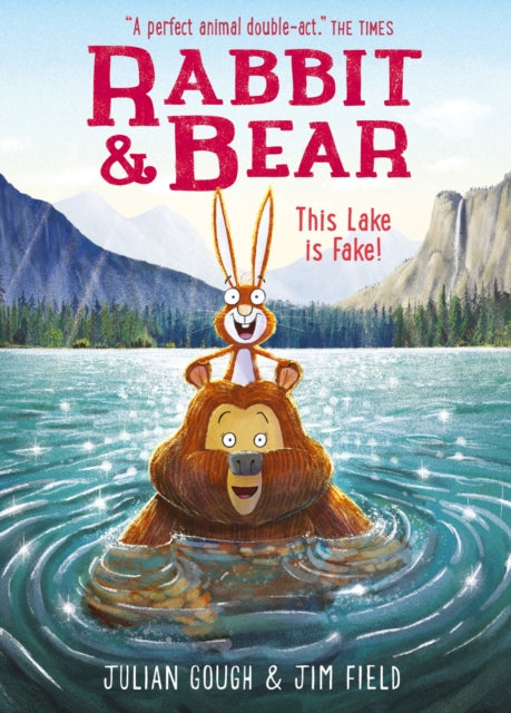 Rabbit and Bear: This Lake is Fake! : Book 6 by Julian Gough 9781444947588