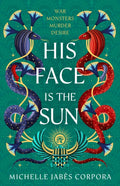 Throne of Khetara: His Face is the Sun (Book 1) : NYT bestselling epic Ancient Egyptian fantasy simmering with romance, rebellion, magic and monsters by Michelle Jabes Corpora 9781444982541