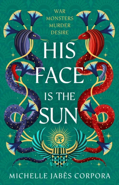 Throne of Khetara: His Face is the Sun : NYT bestselling epic Ancient Egyptian fantasy simmering with romance, rebellion, magic and monsters by Michelle Jabes Corpora 9781444982541