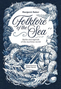 Folklore of the Sea : Myths and Legends of the Maritime World by Margaret Baker 9781446315590
