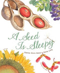 A Seed Is Sleepy by Dianna Aston 9781452131474