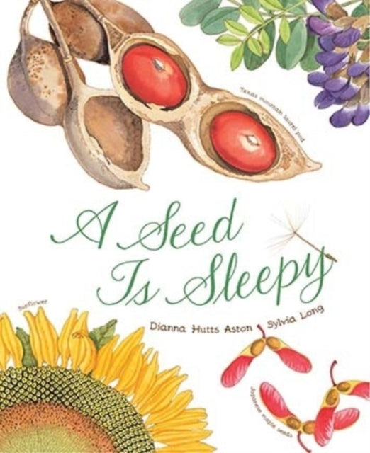 A Seed Is Sleepy by Dianna Aston 9781452131474
