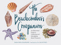 Beachcomber's Companion : An Illustrated Guide to Collecting and Identifying Beach Treasures by Jillian Dittner 9781452161167