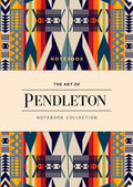 The Art of Pendleton Notebook Collection by Pendleton Woolen Mills 9781452172514