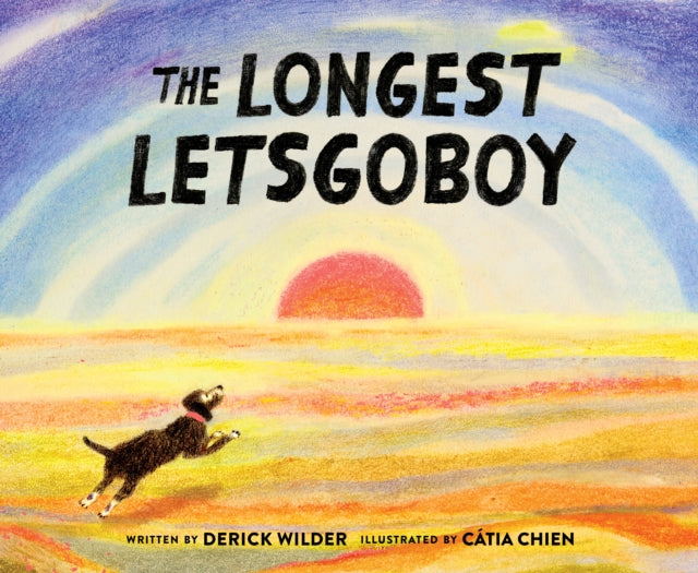 The Longest Letsgoboy by Derick Wilder 9781452177168