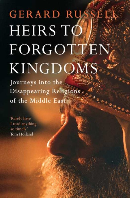 Heirs to Forgotten Kingdoms by Gerard Russell 9781471114717