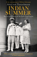 Indian Summer : The Secret History of the End of an Empire by Alex von Tunzelmann 9781471166440