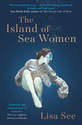 The Island of Sea Women : 'Beautifully rendered' -Jodi Picoult by Lisa See 9781471183836