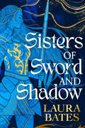 Sisters of Sword and Shadow by Laura Bates 9781471187599