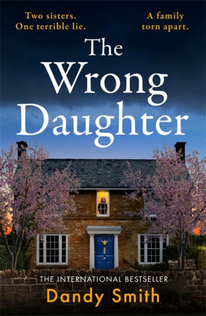 The Wrong Daughter : The absolutely unputdownable psychological thriller with a jaw-dropping twist by Dandy Smith for 2025! by Dandy Smith 9781471418402