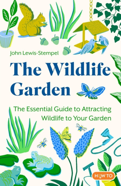 The Wildlife Garden by John Lewis-Stempel 9781472148889