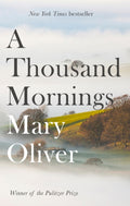 A Thousand Mornings by Mary Oliver 9781472153760