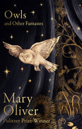 Owls and Other Fantasies by Mary Oliver 9781472160935