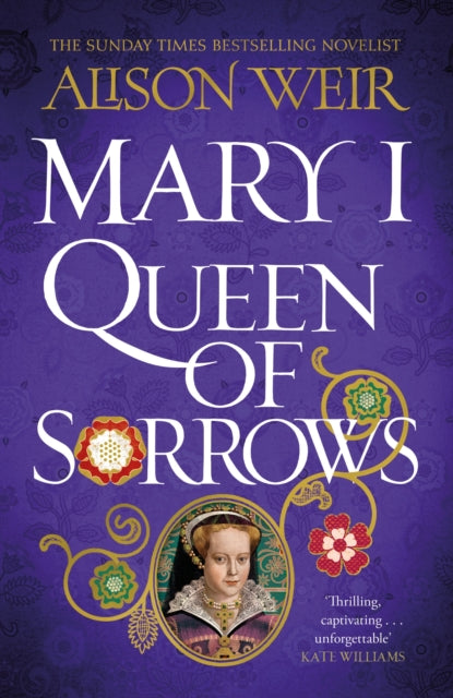Mary I: Queen of Sorrows by Alison Weir 9781472278135